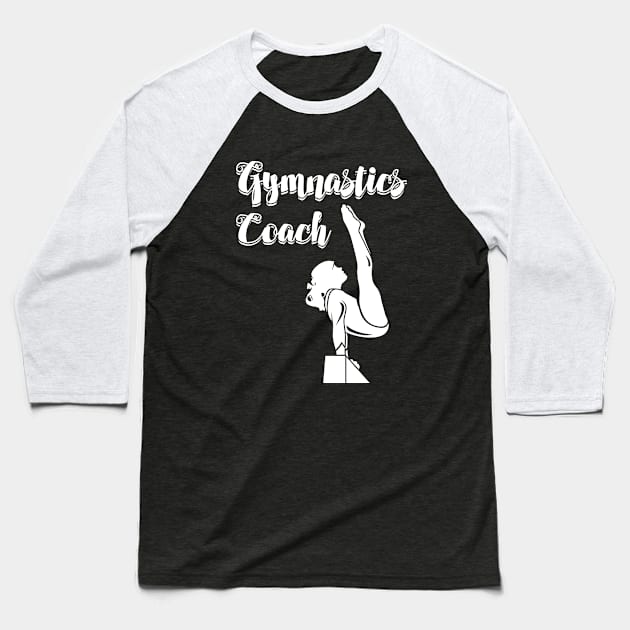 Gymnastics - Gymnastics Coach Baseball T-Shirt by Kudostees